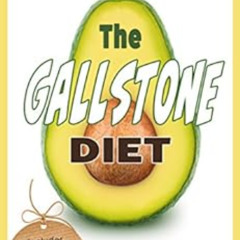 DOWNLOAD EPUB 📧 The Gallstone Diet: Foods for Your Gallbladder – Prevent, Manage, an