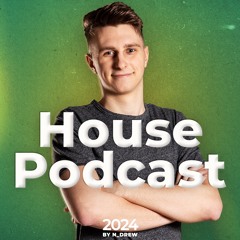 N_Drew @ House Podcast - March 2024