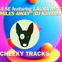 DJ Pulse feat. Laura Mac - Million Miles Away (DJ Kambel remix)