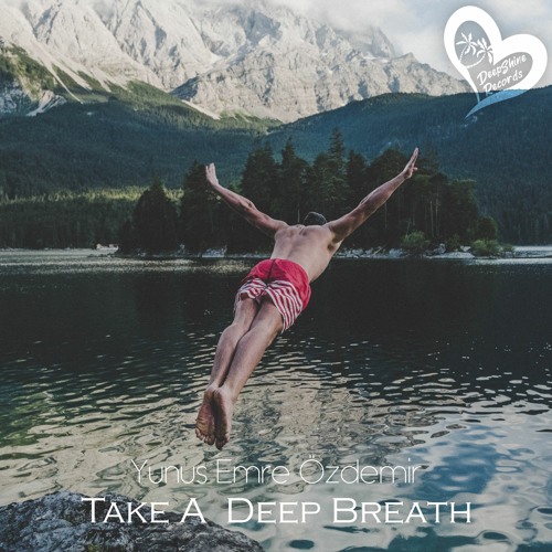 Yunus Emre Özdemir - Take A Deep Breath