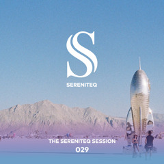 The Sereniteq Session #029 | Organic House Mix with Madraas, Murat Grayson, SHRI (IND) & more