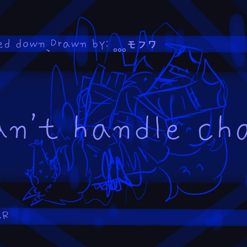 I can't handle change meme 「 slowed down + edited 」