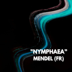 "NYMPHAEA" by MENDEL (FR)