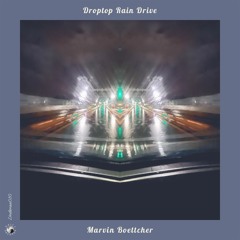 PREMIERE: Marvin Boettcher - Droptop Rain Drive [04177 Records]