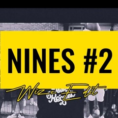 Nines #2 (WIZE EDIT)