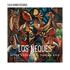 Aitor González & Yamian Effe - Los Ñeques (Original Mix)