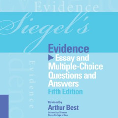 FREE PDF ✓ Siegel's Evidence: Essay and Multiple-Choice Questions and Answers by  Bri