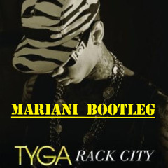 Tyga - Rack City (Mariani Bootleg)