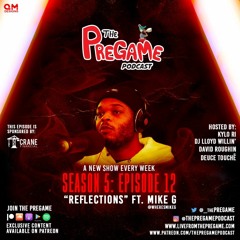PreGame - S5|Episode 12: "Reflections" Feat. Mike G, @wheresmikeg