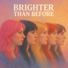 BRIGHTER THAN BEFORE