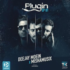 Deejay Moein & Mishamusix - Plugin 01