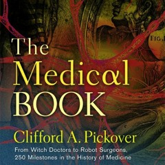 💌 [Get] [PDF EBOOK EPUB KINDLE] The Medical Book: From Witch Doctors to Robot Surgeons, 250 Miles