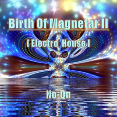 Birth Of Magnetar II [Electro House]