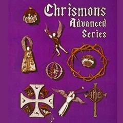 ( KMv7z ) Chrismons Advanced Series: Instructions for Making The Advanced Series of Chrismons by  Mr