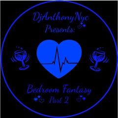 Bedroom Fantasy {Explicit} Part 2