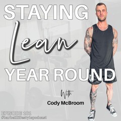 The Barbell Lifestyle Podcast #101 - Staying Lean Year Round with Cody McBroom