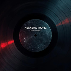 Necker & Tropic - On My Mind