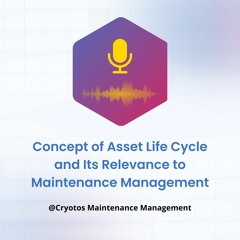 Concept Of Asset Life Cycle And Its Relevance To Maintenance Management