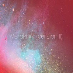 Meraki #4 (version II)