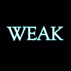 Weak (remixed)
