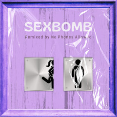 No Phones Allowed - Sexbomb