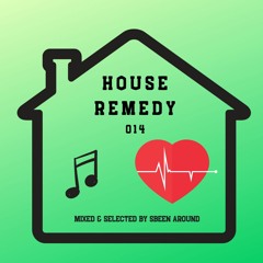 Sbeen Around | House Remedy 014