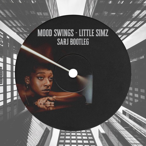 Mood Swings - Little Simz (Sarj Bootleg) [FREE DL]