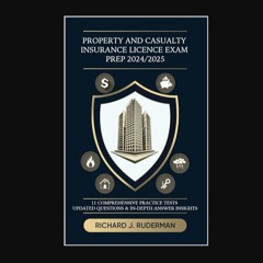 [PDF] eBOOK Read 📖 PROPERTY AND CASUALTY INSURANCE LICENSE EXAM PREP 2024/2025: A Step By Step Gui