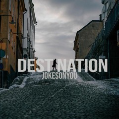 JOKESONYOU - Destination (Original Mix)