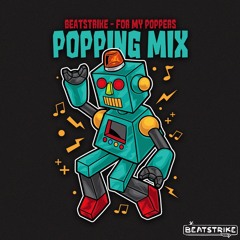 Beatstrike - Popping mix ( For my Poppers )