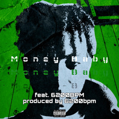 Money Baby w/ 6200bpm (produced by 6200bpm)