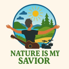 Nature is my Savior