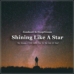 ZombosO & DeepFreeze - Shining Like A Star