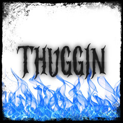 THUGGIN feat.K1NGANT