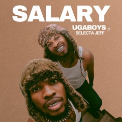 SALARY - Ugaboys ft. Selecta Jeff (Official Audio)