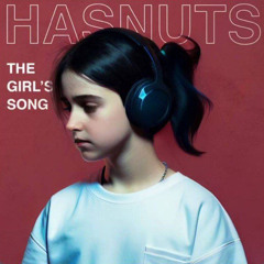 Hasnuts - The Girl’s Song