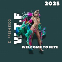W.T.F (Welcome To Fete) 2025 Soca