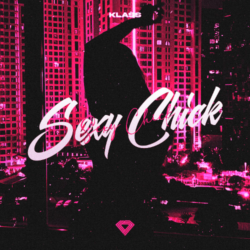 KLASS - Sexy Chick