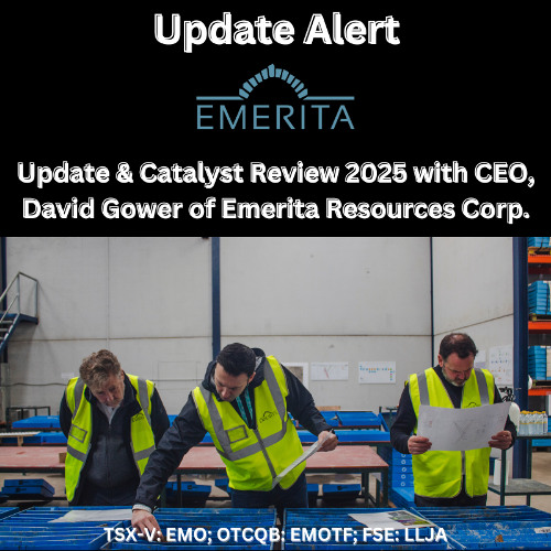 Update  & 2025 Catalyst Review from David Gower CEO, Emerita Resources