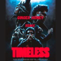 TIMELESS (GINGER HONEY EDIT)*PITCHED DOWN FOR COPYRIGHT*