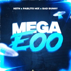 HSTN x Pablito Mix x Bad Bunny - Mega EoO