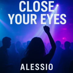 Close your Eyes