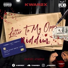 Letters to My Opps Riddim Hancho x Kwan2x