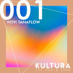 Kultura the Radioshow #001 QUARANTINE EDITION with Tanaflow