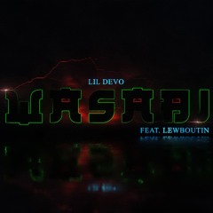 Lil Devo - Wasabi ft Lewboutin (Prod. by LCS)