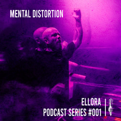 ELLORA PODCAST SERIES 001 ||  MENTAL DISTORTION CLOSING SET AT MONASTERIO