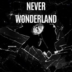 NEVER WONDERLAND