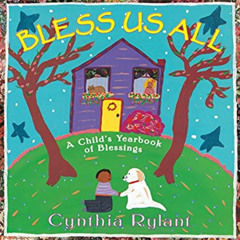 [Free] EPUB 💖 Bless Us All: A Child's Yearbook of Blessings by  Cynthia Rylant &  Cy