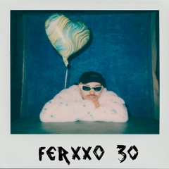 FERXXO 30 - Feid