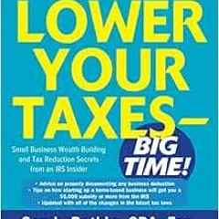[Get] EBOOK EPUB KINDLE PDF Lower Your Taxes - BIG TIME! 2023-2024: Small Business Wealth Building a